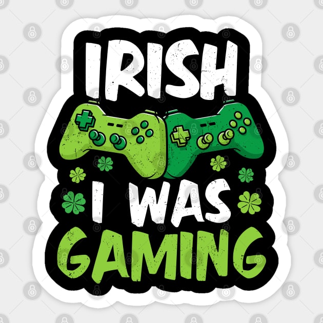 Irish I Was Gaming Funny St Patricks Day Gamer Sticker by Tee-Riss